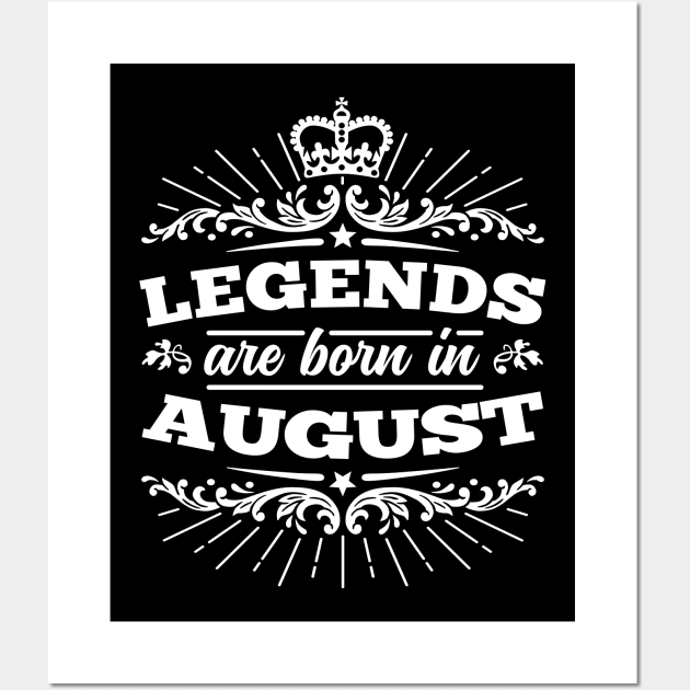 Legends Are Born In August Wall Art by DetourShirts